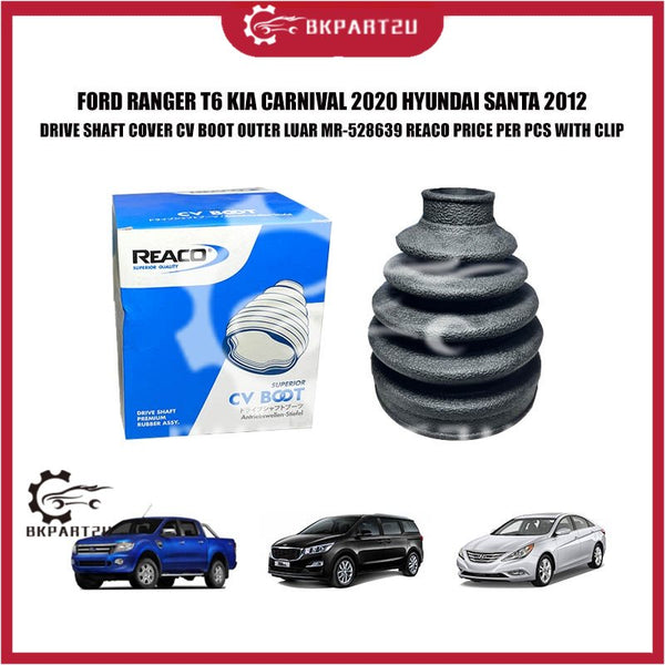 FORD RANGER T6 KIA CARNIVAL 2020 HYUNDAI SANTA 2012 DRIVE SHAFT COVER CV BOOT OUTER LUAR MR-528639 REACO WITH CLIP