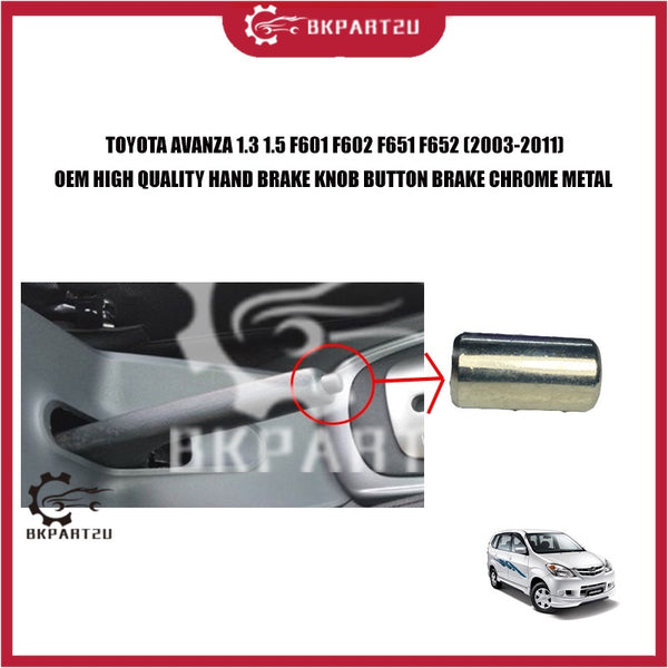 TOYOTA AVANZA 1.3 1.5 F601 F602 F651 F652 (2003-2011) HAND BRAKE KNOB BUTTON BRAKE CHROME METAL MADE BY OEM