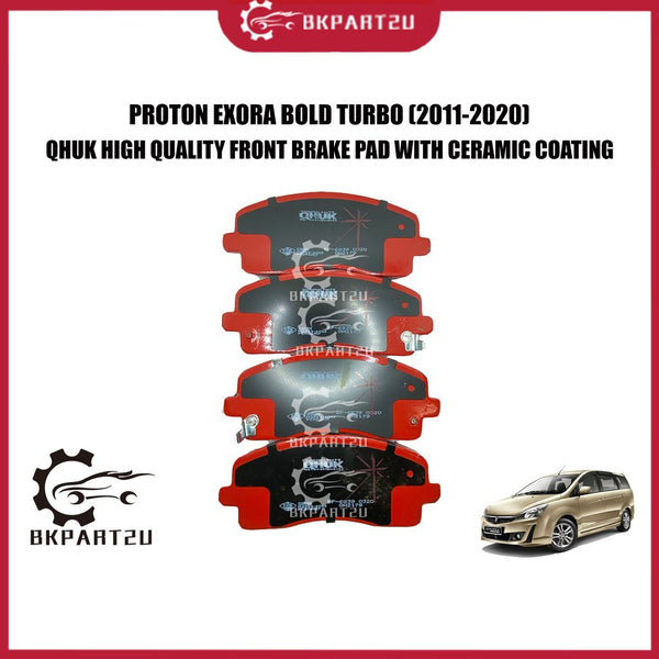 Proton Exora Bold Turbo (2011-2020) Front Brake Pad With Ceramic Depan Made By Qhuk 1 Set 4pcs