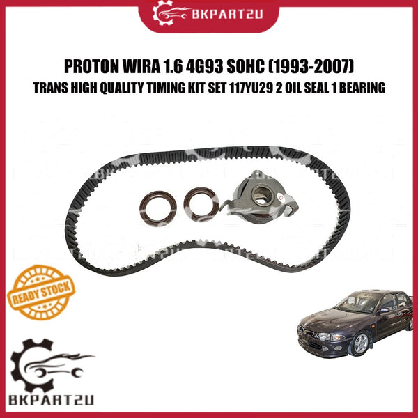 PROTON WIRA 1.6 4G93 SOHC C98 (1993-2007) TIMING KIT SET 117YU29 2 OIL SEAL 1 BEARING MADE BY TRANZ 80000KM WARRANTY