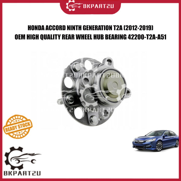 HONDA ACCORD NINTH GENERATION T2A (2012-2019) REAR WHEEL HUB BEARING 42200-T2A-A51 MADE BY OEM 3 MONTH WARRANTY