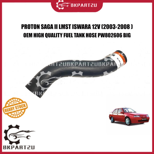 PROTON SAGA II LMST ISWARA 12V (2003-2008 ) FUEL TANK HOSE BIG BESAR HOSE PIPE TANGKI MINYAK PW802606