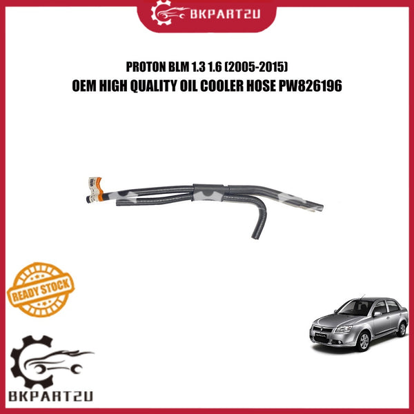 PROTON BLM 1.3 1.6 AUTO MANUAL (2005-2015) OIL COOLER HOSE PW826196 MADE BY OEM
