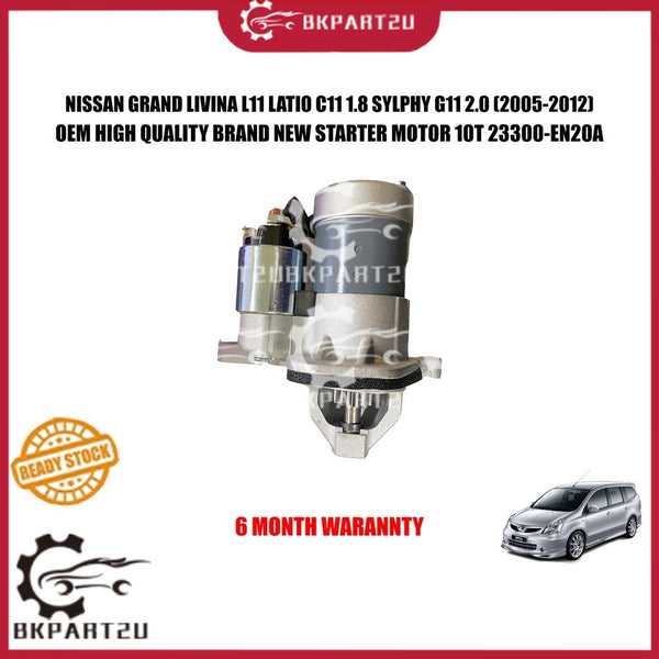 NISSAN GRAND LIVINA L11 LATIO C11 1.8 SYLPHY G11 2.0 STARTER MOTOR 10T 23300-EN20A BRAND NEW BARU 6 BULAN WARRANTY