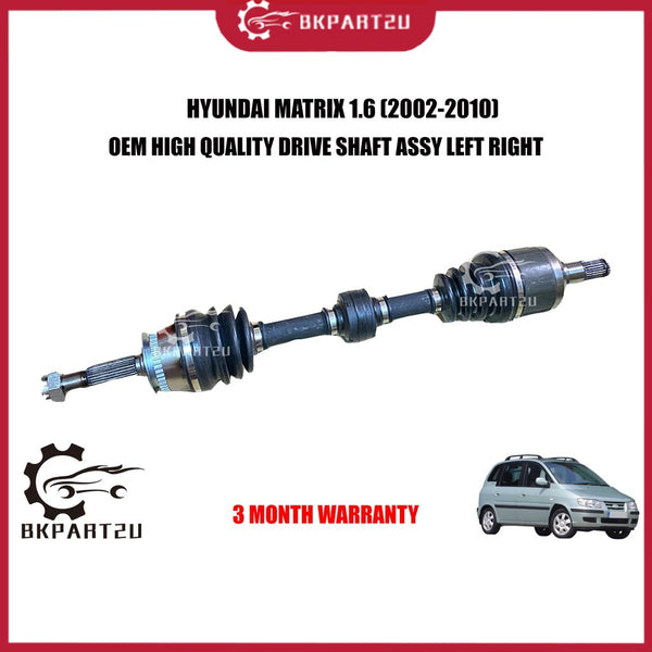 HYUNDAI MATRIX 1.6 1.8 (2002-2010) DRIVE SHAFT PANJANG PENDEK KIRI KANAN OEM 3 MONTH WARRANTY