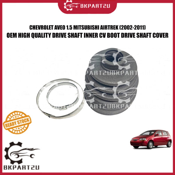 CHEVROLET AVEO 1.5 MITSUBISHI AIRTREK (2002-2011) DRIVE SHAFT INNER CV BOOT DRIVE SHAFT COVER MADE BY OEM PRICE PER PCS