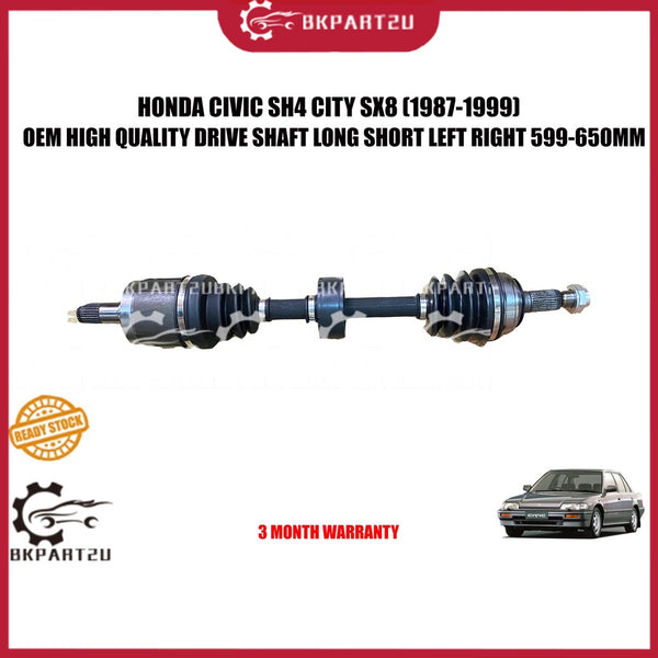 HONDA CIVIC SH4 CITY SX8 (1987-1999) DRIVE SHAFT LONG SHORT LEFT RIGHT PANJANG PENDEK 599-650MM OEM 3 MONTH WARRANTY