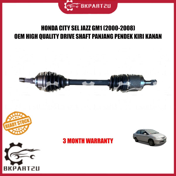 HONDA CITY SEL JAZZ GM1 IDSI VTEC 2000-2008 DRIVE SHAFT LONG SHORT KIRI KANAN OEM 1 YEAR WARRANTY