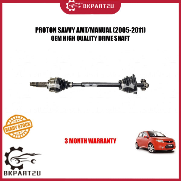 PROTON SAVVY AMT/MANUAL (2005-2011) DRIVE SHAFT PANJANG PENDEK LEFT RIGHT MADE BY OEM 3 MONTH WARRANTY