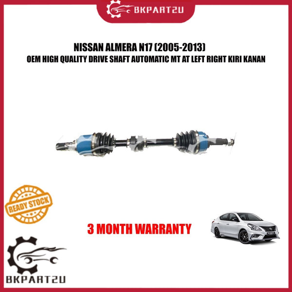 NISSAN ALMERA N17 (2005-2013) DRIVE SHAFT AUTO MANUAL LEFT RIGHT KIRI KANAN OEM 3 MONTH WARRANTY