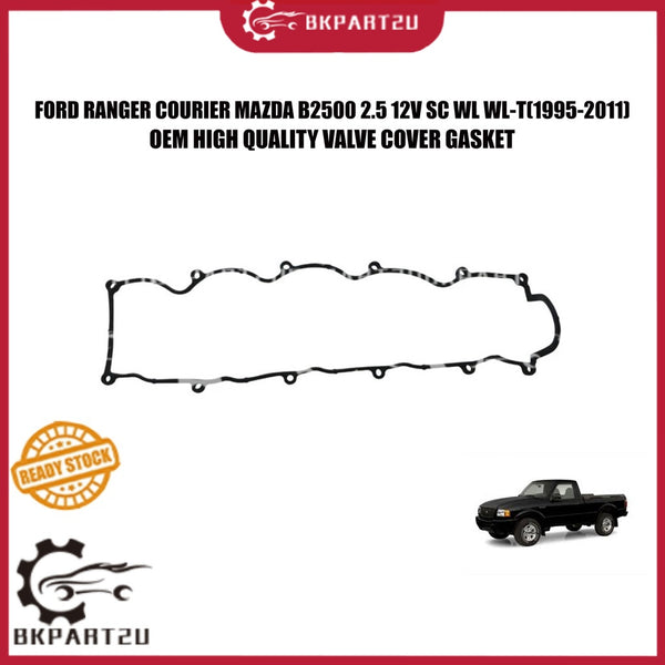 FORD RANGER COURIER MAZDA B2500 2.5 12V SC WL WL-T(1995-2011) VALVE COVER GASKET MADE BY OEM WL51-10-235
