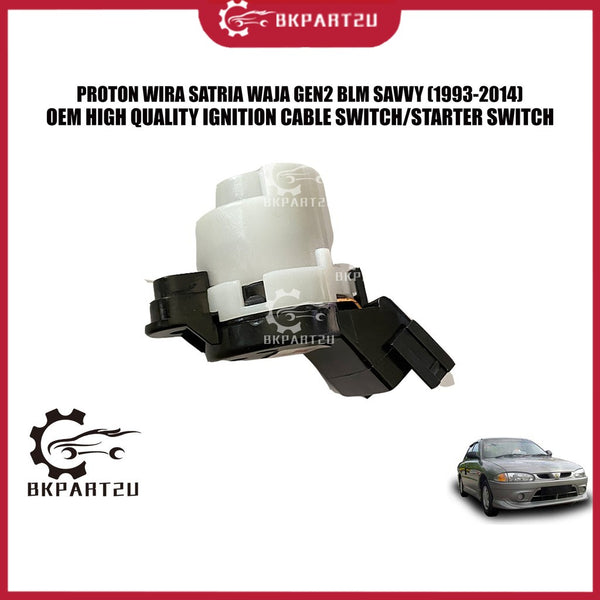 PROTON WIRA SATRIA WAJA GEN2 BLM SAVVY (1993-2014) IGNITION CABLE SWITCH/STARTER SWITCH MADE BY OEM