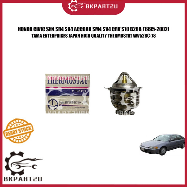 HONDA CIVIC SH4 SR4 SO4 ACCORD SM4 SV4 CRV S10 B20B COOLANT COOLING SYSTEM THERMOSTAT WV52BC-78 MADE IN JAPAN TAMA