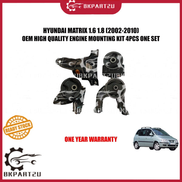 HYUNDAI MATRIX 1.6 1.8 AUTO (2002-2010) ENGINE MOUNTING KIT 4PCS ONE SET MADE BY OEM 1 YEAR WARRANTY BARU SUPPORT LOCAL