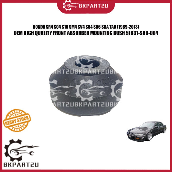 HONDA SR4 SO4 S10 SM4 SV4 S84 S86 SDA TAO (1989-2013) FRONT ABSORBER MOUNTING BUSH 51631-SB0-004