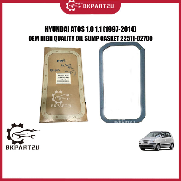 HYUNDAI ATOS 1.0 1.1 (1997-2014) ENGINE OIL SUMP GASKET OIL PAN MADE BY OEM 22511-02700 PRICE PER PCS