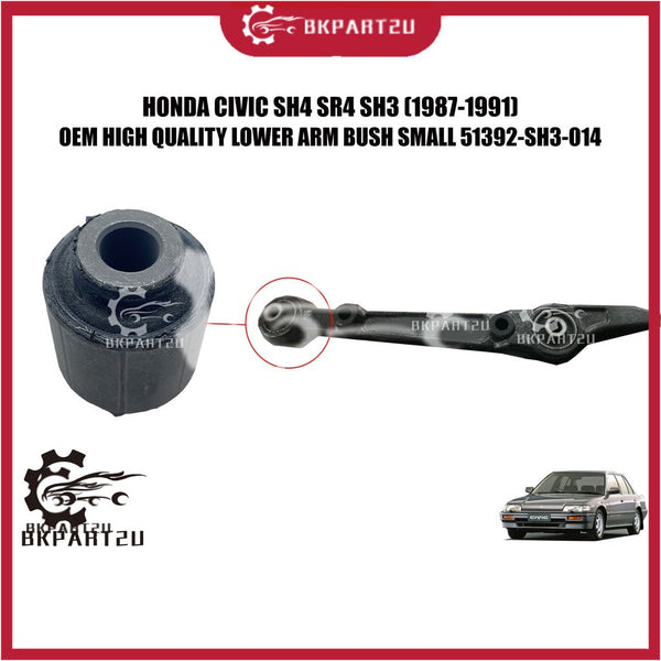 HONDA CIVIC SH4 SR4 SH3 (1987-1991)  LOWER ARM BUSH SMALL MADE BY OEM 51392-SH3-014 PRICE PER PCS