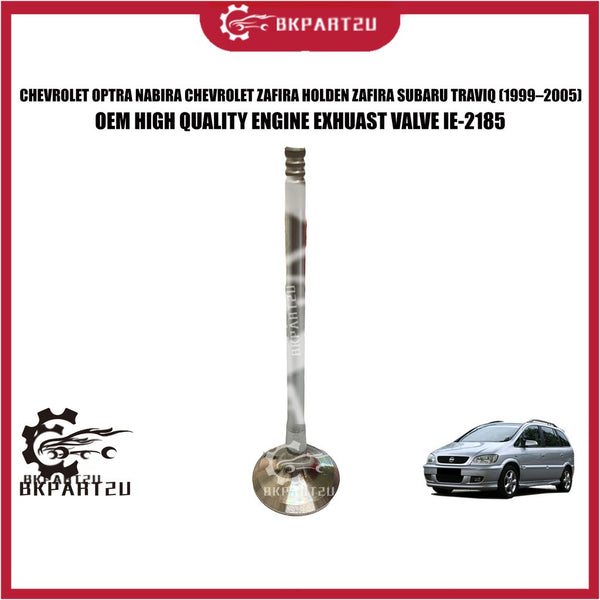 CHEVROLET OPTRA NABIRA CHEVROLET ZAFIRA HOLDEN ZAFIRA SUBARU TRAVIQ (1999–2005) ENGINE EXHUAST VALVE INLET VALVE IE-2185