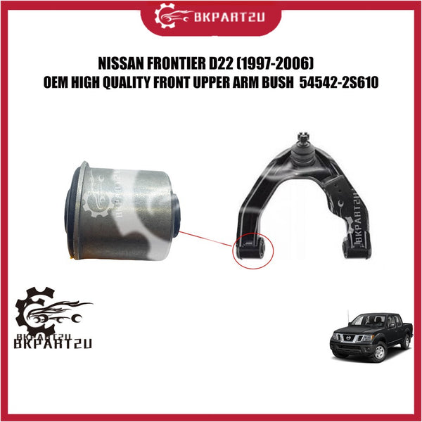 NISSAN FRONTIER D22 (1997-2006) FRONT UPPER ARM BUSH MADE BY OEM 54542-2S610 PRICE PER PCS