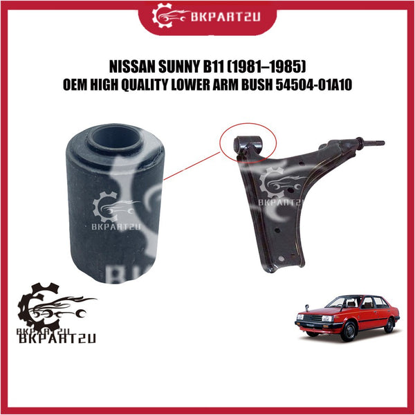 NISSAN SUNNY B11 (1981–1985) FRONT LOWER ARM BUSH  DEPAN MADE BY OEM PRICE PER PCS 54504-01A10