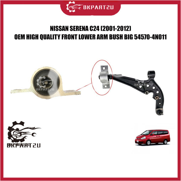NISSAN SERENA C24 (2001-2012) FRONT LOWER ARM BUSH BIG ALUMINIUM FULL BUSH MADE BY OEM 54570-4N011
