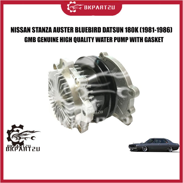 NISSAN STANZA AUSTER BLUEBIRD DATSUN 180K (1981-1986) WATER PUMP WITH FAN CLUTCH AND GASKET MADE BY GMB GWN-12AFAD