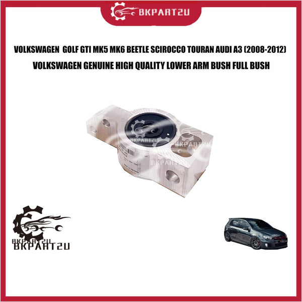 VOLKSWAGEN GOLF GTI MK5 MK6 BEETLE SCIROCCO TOURAN AUDI A3 (2008-2012) LOWER ARM BUSH FULL BUSHING MADE BY VOLKSWAGEN