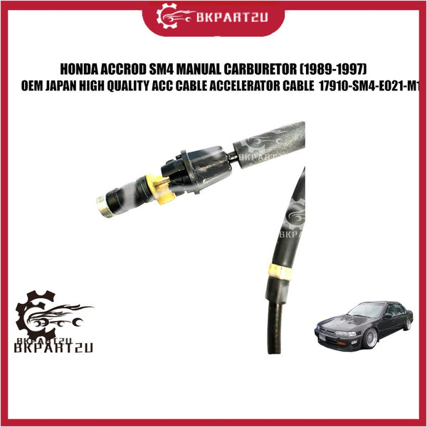 HONDA ACCROD SM4 MANUAL CARBURETOR (1989-1997) ACC CABLE ACCELERATOR CABLE MADE IN JAPAN 17910-SM4-E021-M1