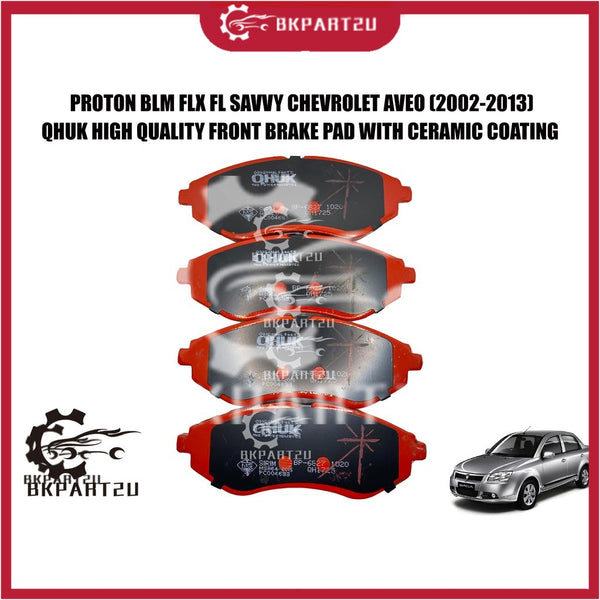Proton Blm Flx Fl Savvy Chevrolet Aveo (2002-2013) Front Brake Pad With Ceramic Depan Made By Qhuk 1 Set 4pcs