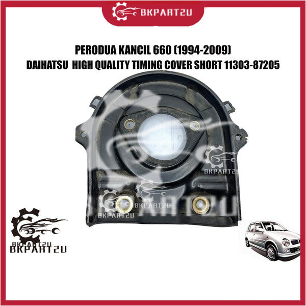PERODUA KANCIL 660 (1994-2009) TIMING COVER SHORT MADE BY DAIHATSU 11303-87205