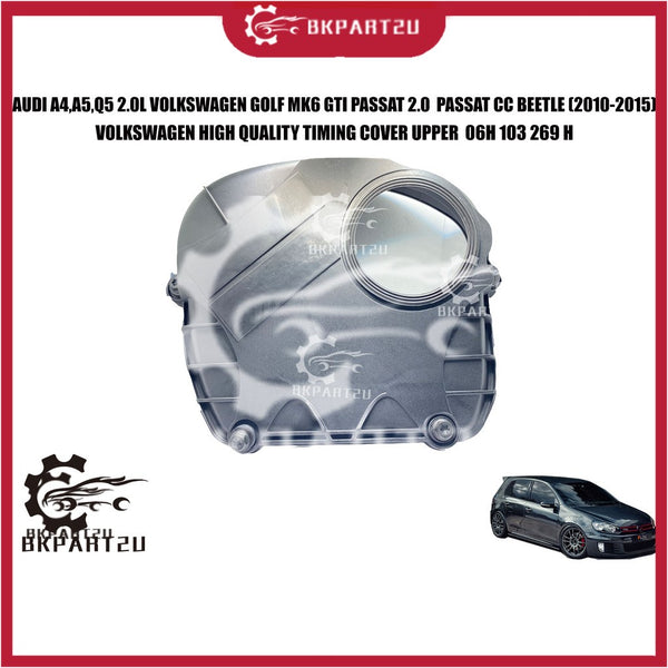 Audi A4,a5,q5 Volkswagen Golf Mk6 Gti Passat Cc Beetle (2010-2015) Timing Cover Upper 06h 103 269
