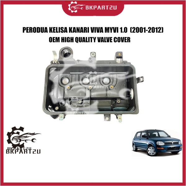 PERODUA KELISA KANARI VIVA MYVI 1.0  (2001-2012) VALVE COVER VALVE ROCKER COVER MADE BY OEM HIGH QUALITY 11201-BZ080