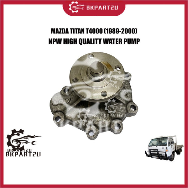 MAZDA TITAN T4000 4600CC (1989-2000) WATER PUMP WITH GASKET AND ORING MADE BY NPW HIGH QUALITY 8AW5-15-100 MZ-46