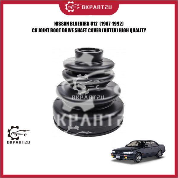 NISSAN BLUEBIRD U12  (1987-1992) CV JOINT BOOT DRIVE SHAFT COVER (OUTER) HIGH QUALITY
