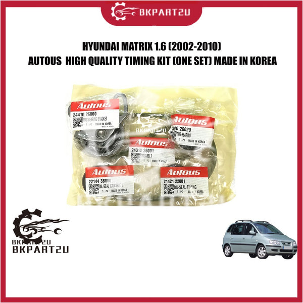 [SHIP-OUT on 48 hours] HYUNDAI MATRIX 1.6 (2002-2010) AUTOUS HIGH QUALITY TIMING KIT (ONE SET) MADE IN KOREA 24312-26001