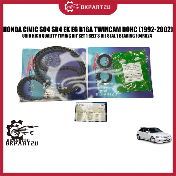 HONDA CIVIC SO4 SR4 EK EG B16A TWINCAM DOHC (1992-2002) TIMING KIT SET 1 BELT 3 OIL SEAL 1 BEARING 104RU24
