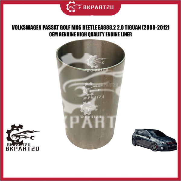 VOLKSWAGEN PASSAT GOLF MK6 BEETLE EA888.2 2.0 TIGUAN (2008-2012) ENGINE LINER MADE BY OEM