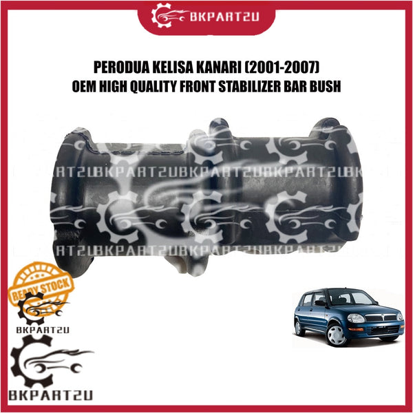 PERODUA KELISA KANARI 850 1.0 850CC 1000CC (2001-2007) FRONT STABILIZER BAR BUSH MADE BY OEM PRICE PER PCS