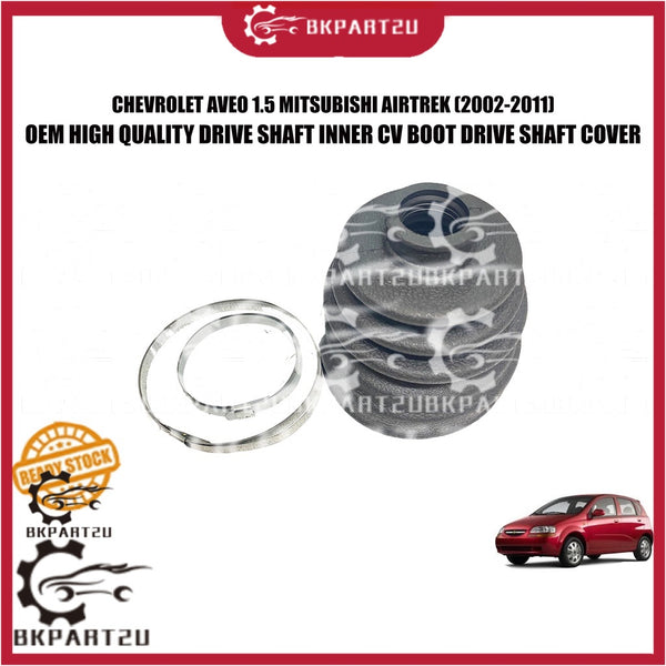 CHEVROLET AVEO 1.5 MITSUBISHI AIRTREK (2002-2011) DRIVE SHAFT INNER CV BOOT DRIVE SHAFT COVER MADE BY OEM PRICE PER PCS