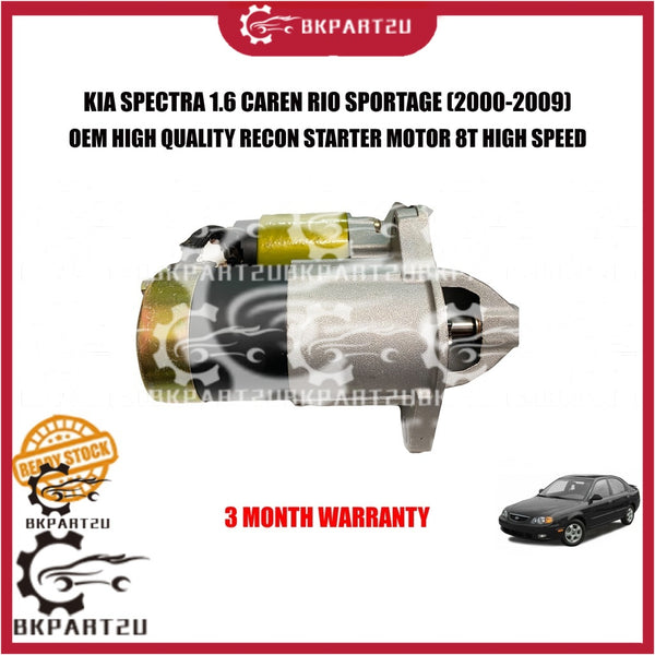 KIA SPECTRA 1.6 CAREN RIO SPORTAGE (2000-2009) STARTER MOTOR 8T HIGH SPEED MADE BY OEM RECON 3 MONTH WARRANTY
