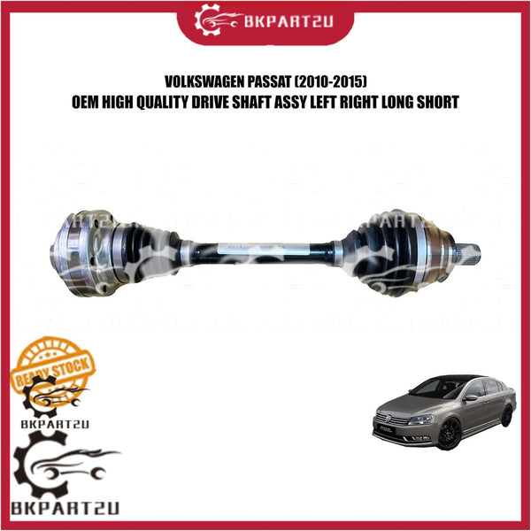 VOLKSWAGEN PASSAT (2010-2015) DRIVE SHAFT ASSY LEFT RIGHT LONG SHORT PANJANG PENDEK 3 MONTH WARRANTY