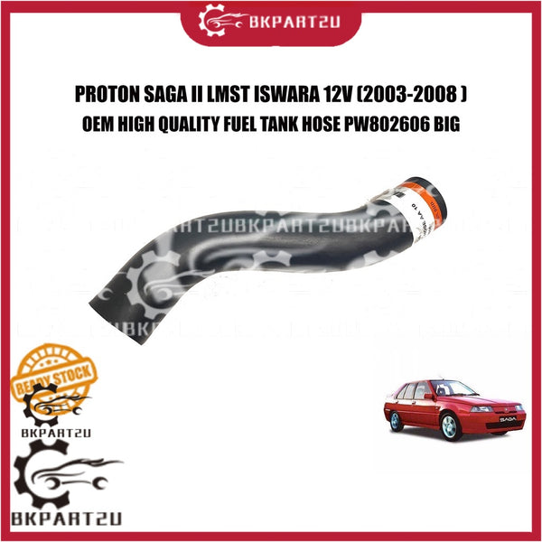 PROTON SAGA II LMST ISWARA 12V (2003-2008 ) FUEL TANK HOSE BIG BESAR HOSE PIPE TANGKI MINYAK PW802606