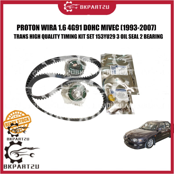 PROTON WIRA 1.6 4G91 DOHC MIVEC (1993-2007) TIMING KIT SET 153YU29 3 OIL SEAL 2 BEARING MADE BY TRANS 80000 KM WARRANTY