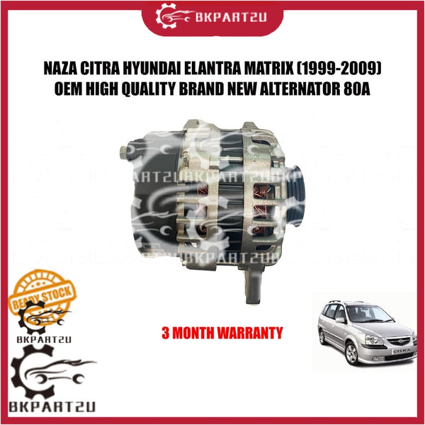 NAZA CITRA HYUNDAI ELANTRA MATRIX 1.6 (1999-2009) ALTERNATOR 80A BARU  MADE BY OEM BRAND NEW 3 MONTH WARRANTY