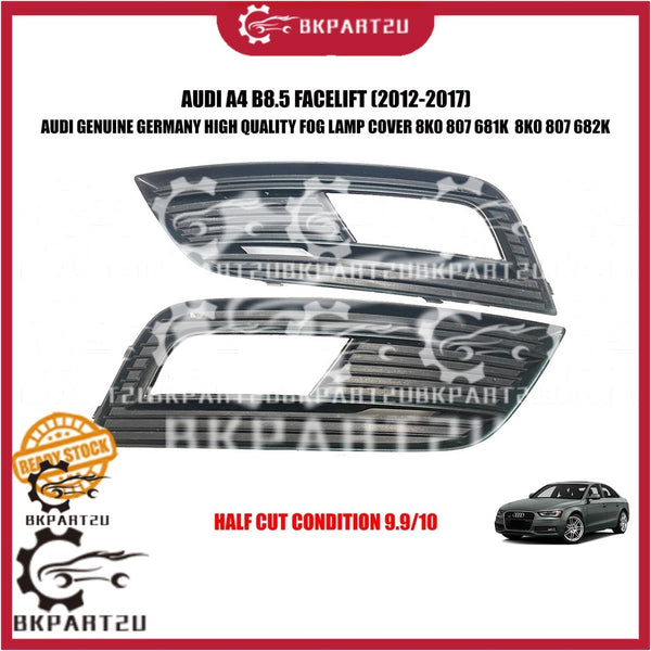 AUDI A4 B8.5 FACELIFT (2012-2017) FOG LAMP COVER SPORT LIGHT 8K0 807 681K 8K0 807 682K ONE SET 2 AUDI GENUINE HALF CUT