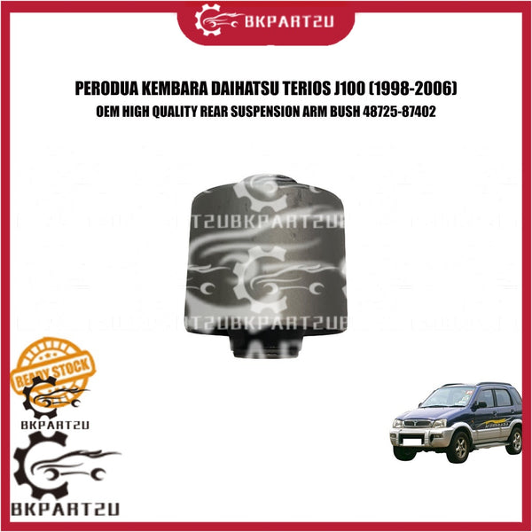 PERODUA KEMBARA DAIHATSU TERIOS J100 (1998-2006) REAR SUSPENSION ARM BUSH MADE BY OEM 48725-87402 SATU KERETA 8 PCS