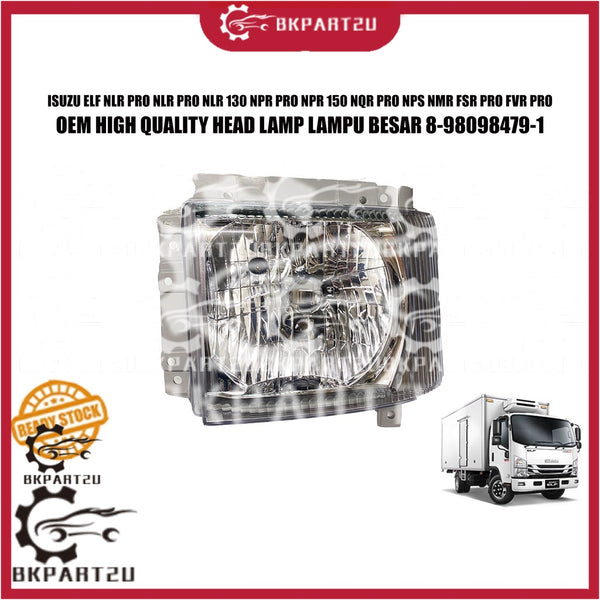ISUZU ELF NLR PRO NLR PRO NLR 130 NPR PRO NPR 150 NQR PRO NPS NMR FSR PRO FVR PRO HEAD LAMP LAMPU BESAR 8-98098479-1