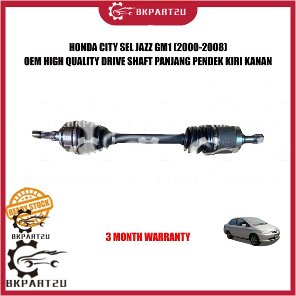 HONDA CITY SEL JAZZ GM1 IDSI VTEC 2000-2008 DRIVE SHAFT LONG SHORT KIRI KANAN OEM 1 YEAR WARRANTY