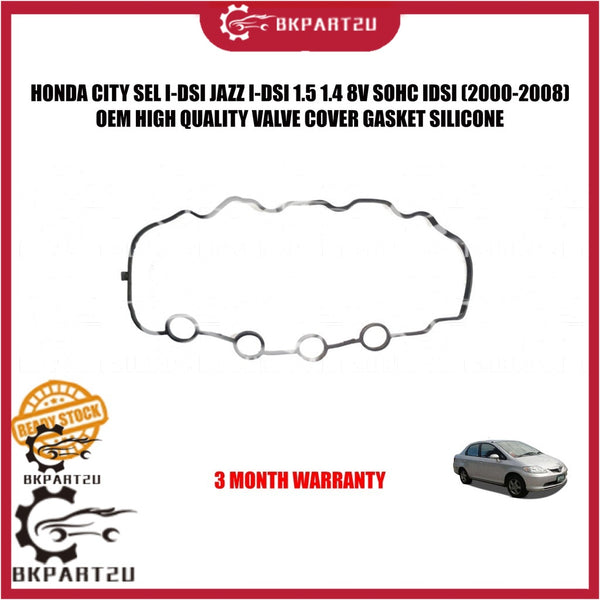 HONDA CITY SEL I-DSI JAZZ I-DSI 1.5 1.4 8V SOHC IDSI (2000-2008)  VALVE COVER GASKET SILICONE MADE BY OEM HIGH QUALITY