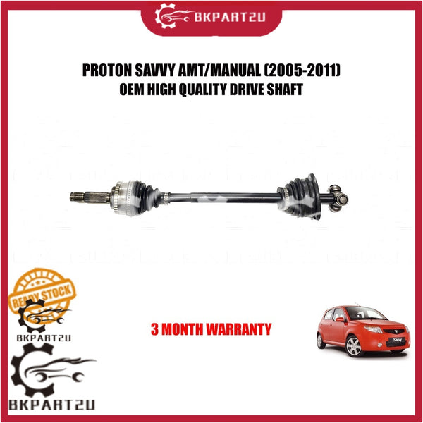 PROTON SAVVY AMT/MANUAL (2005-2011) DRIVE SHAFT PANJANG PENDEK LEFT RIGHT MADE BY OEM 3 MONTH WARRANTY